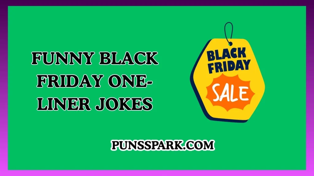 Funny Black Friday One-Liner Jokes – Short & Funny Black Friday Jokes