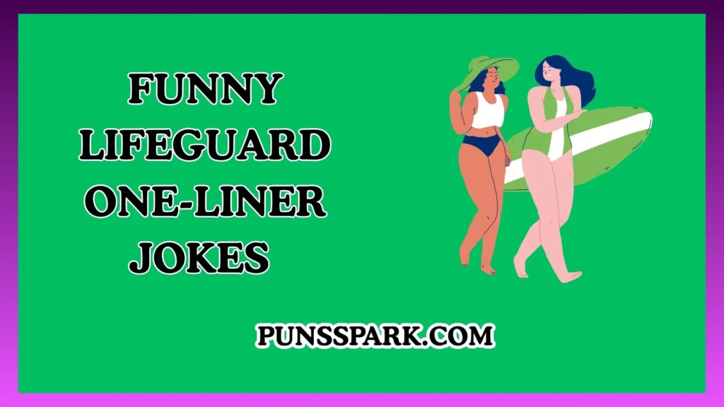 Funny Lifeguard One-Liner Jokes – Short & Funny Lifeguard Jokes