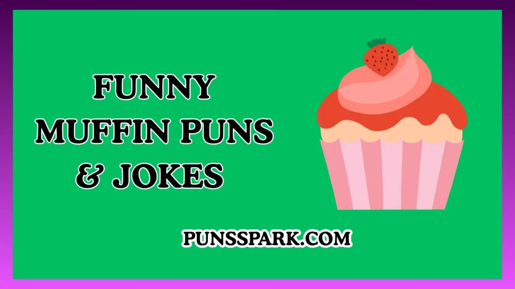 Funny Muffin Puns & Jokes — Short & Funny Muffin Jokes