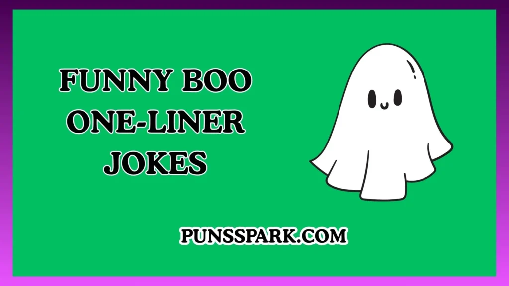 Funny Boo One-Liner Jokes – Short & Funny Boo Jokes