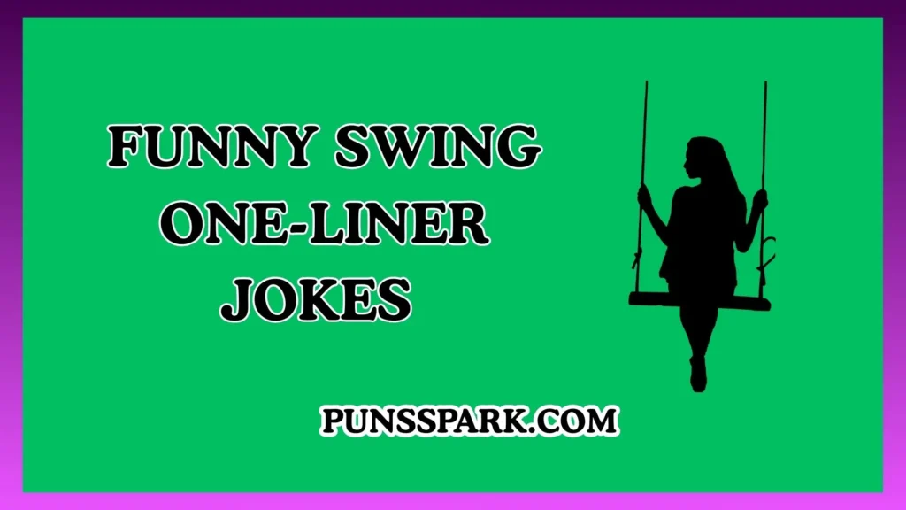 Funny Swing One-Liner Jokes – Short & Funny Swing Jokes