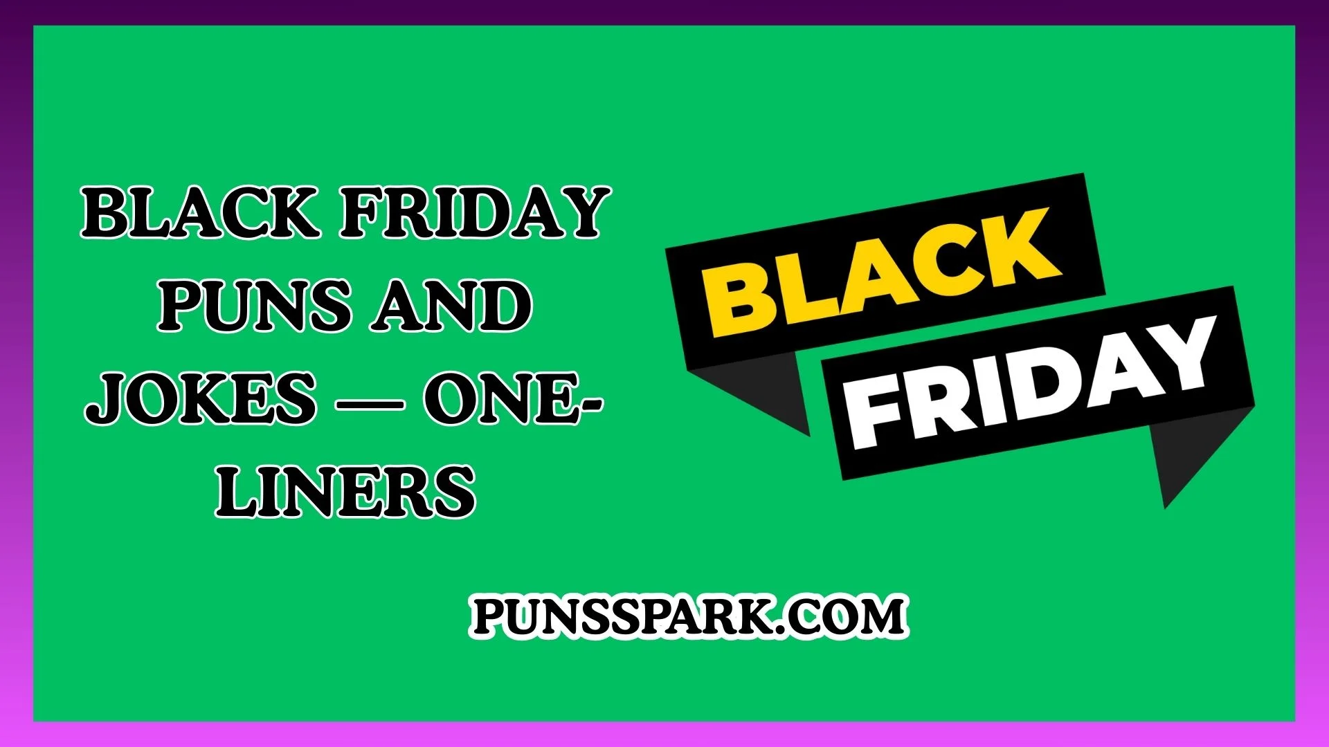 Black Friday Puns and Jokes — One-Liners