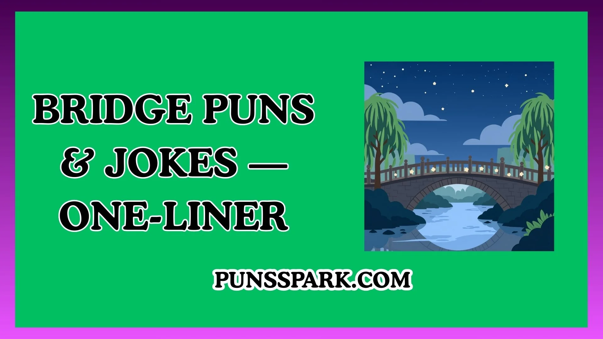 Bridge Puns & Jokes — One-Liner
