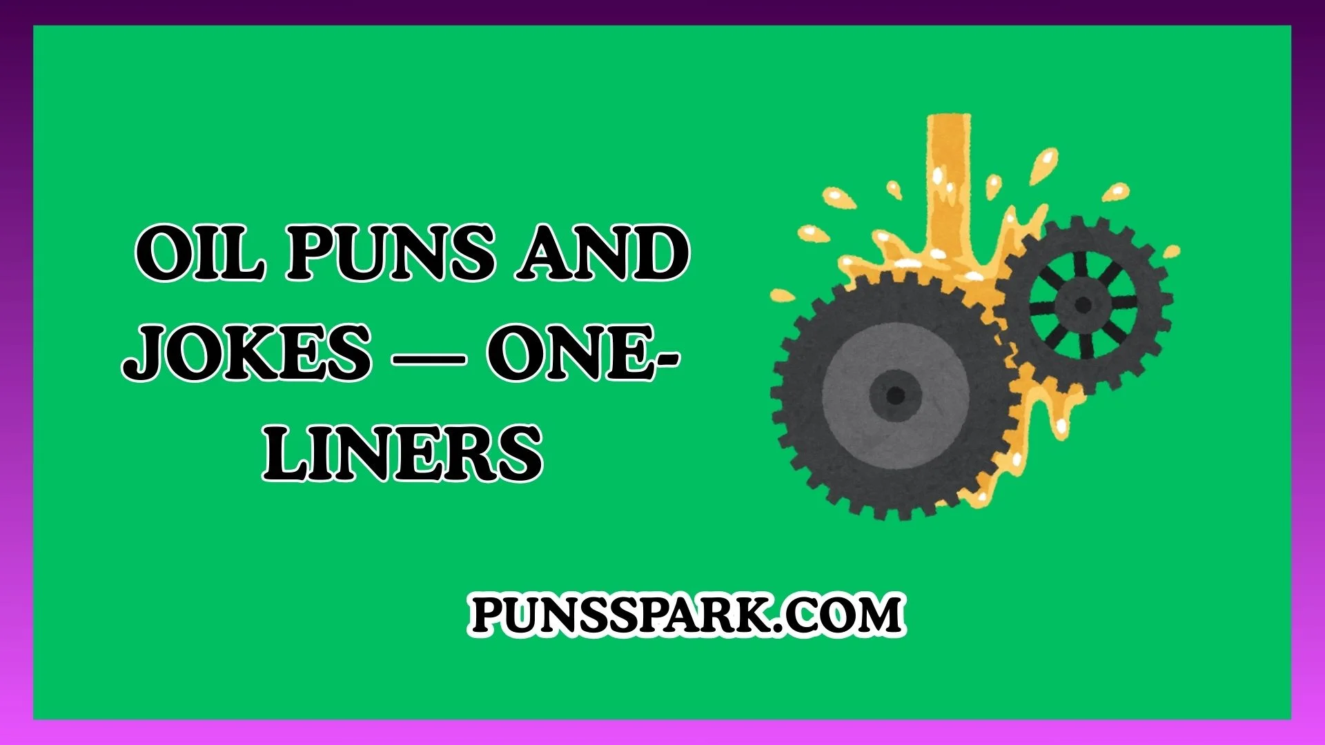 Oil Puns and Jokes — One-Liners