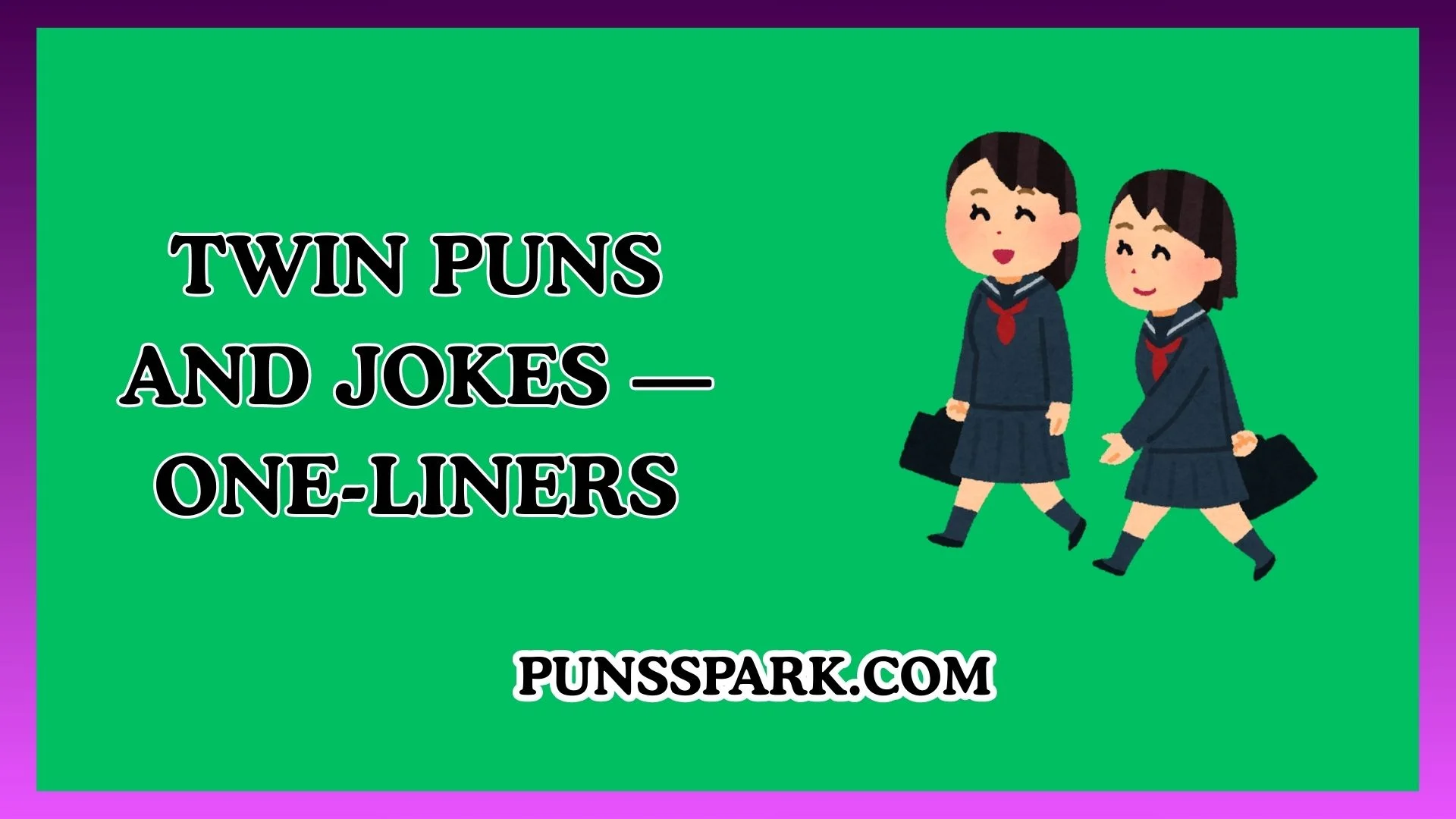 Twin Puns and Jokes — One-Liners