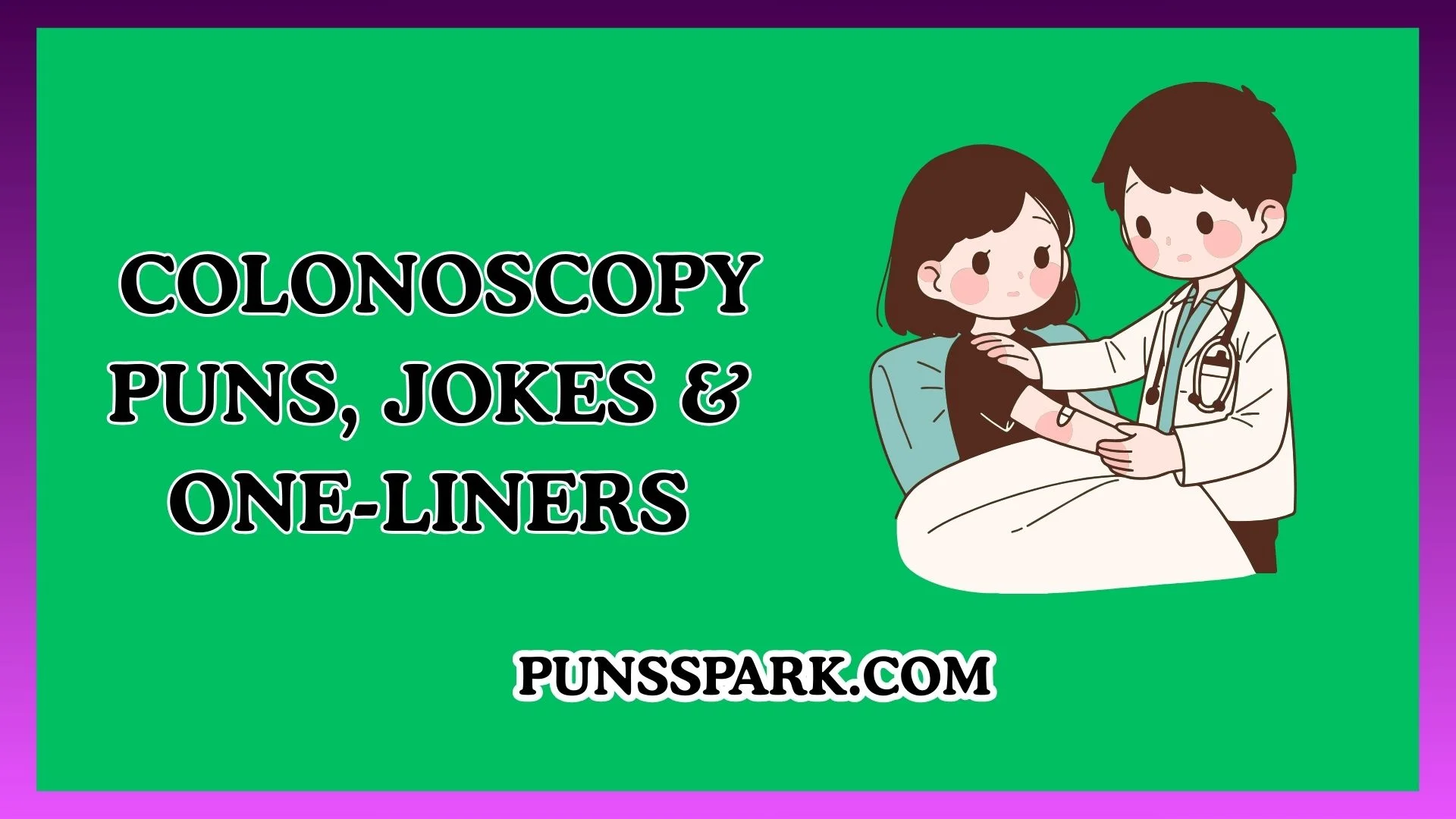 Colonoscopy Puns, Jokes & One-Liners