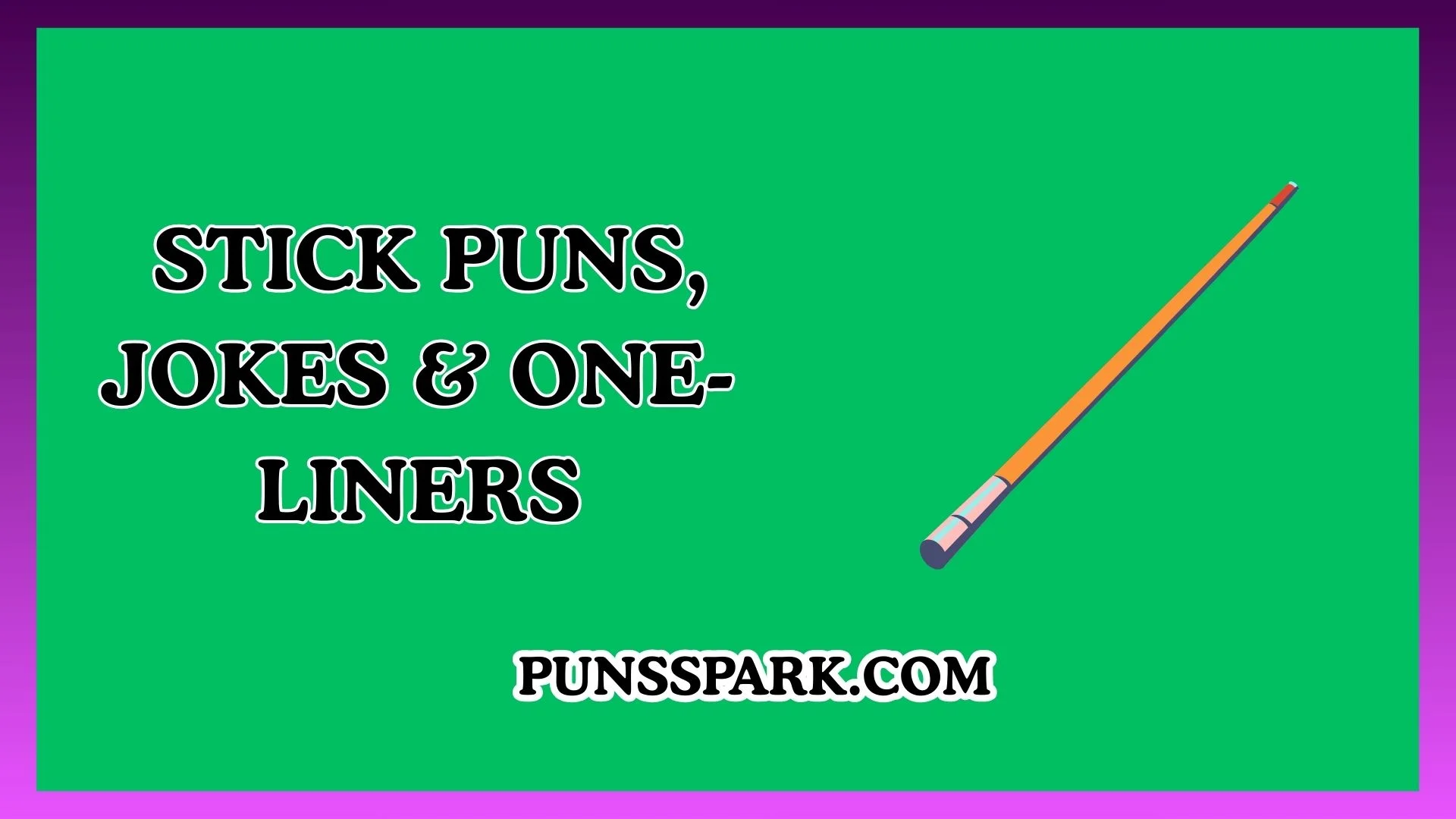 Stick Puns, Jokes & One-Liners